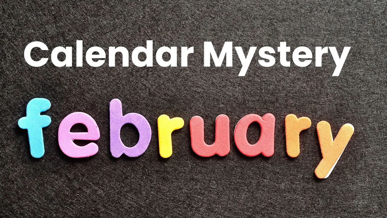 February Calendar Mystery